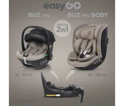 EasyGo Buz Pro 0-13 kg un EasyGo Buz Pro Body 0-36 kg Taupe Bērnu autosēdeklis 2in1