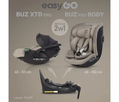 Zestaw fotelików samochodowych 2w1 EasyGo Buz Xtd Pro i Buz Pro Body Taupe